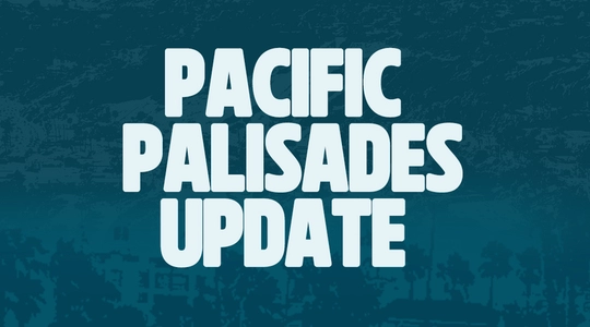 Pacific Palisades Update